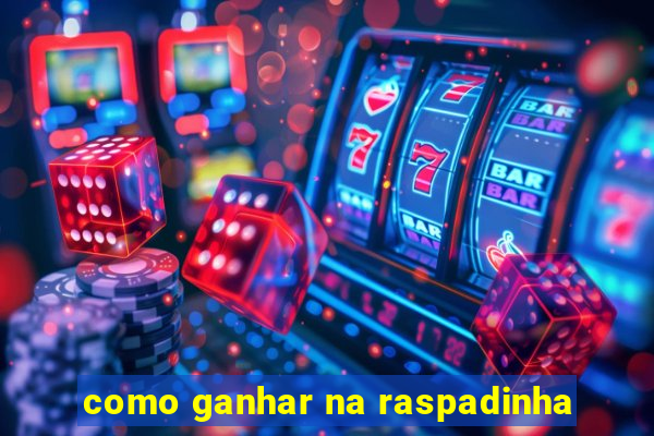 como ganhar na raspadinha